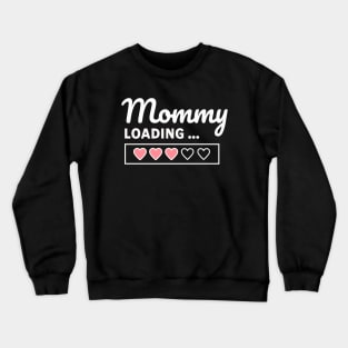 Mommy Loading Crewneck Sweatshirt